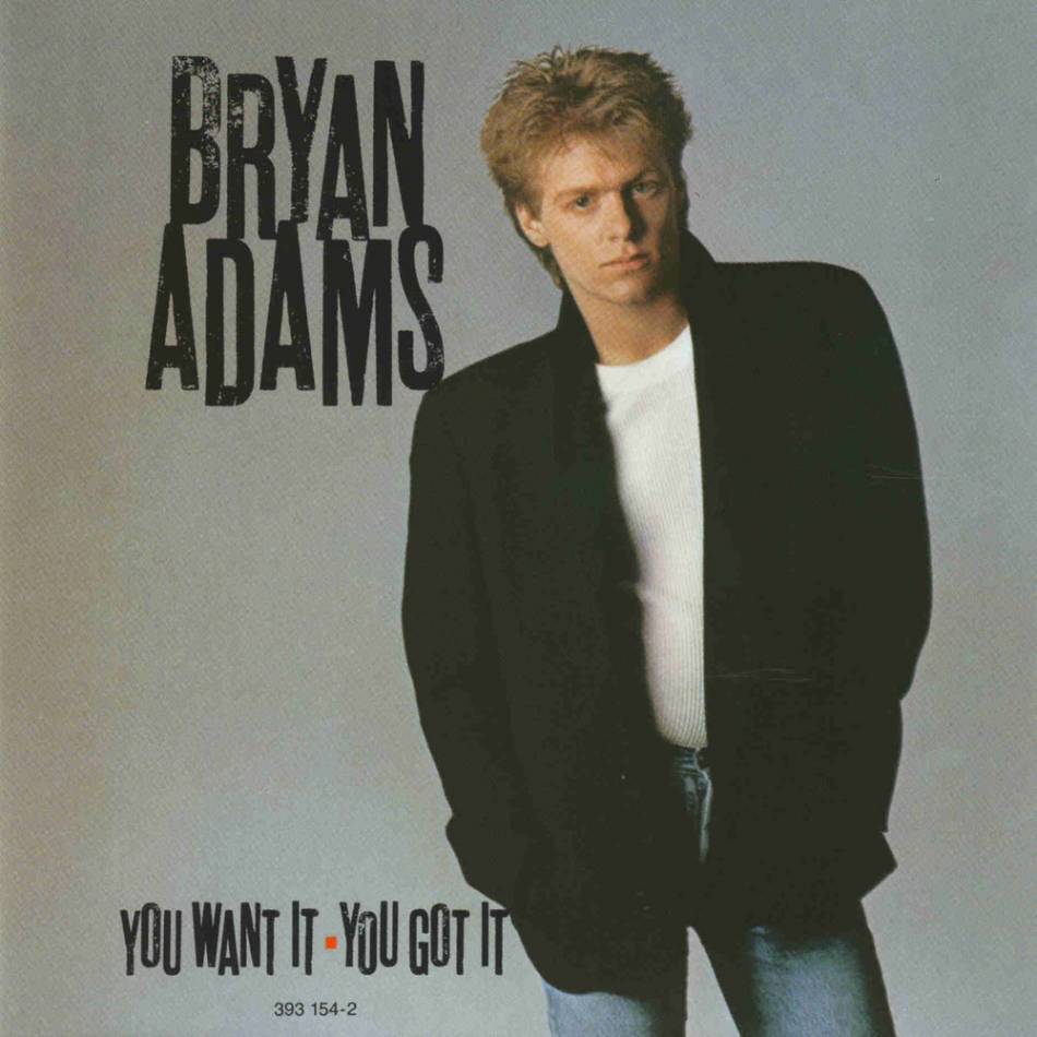 Bryan Adams – You Want It, You Got It