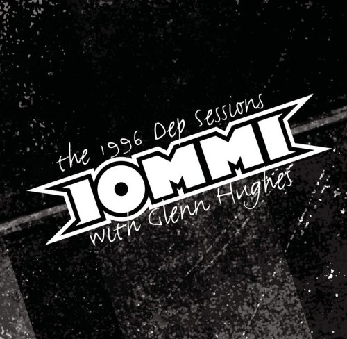 Iommi with Glenn Hughes – The 1996 Dep Sessions