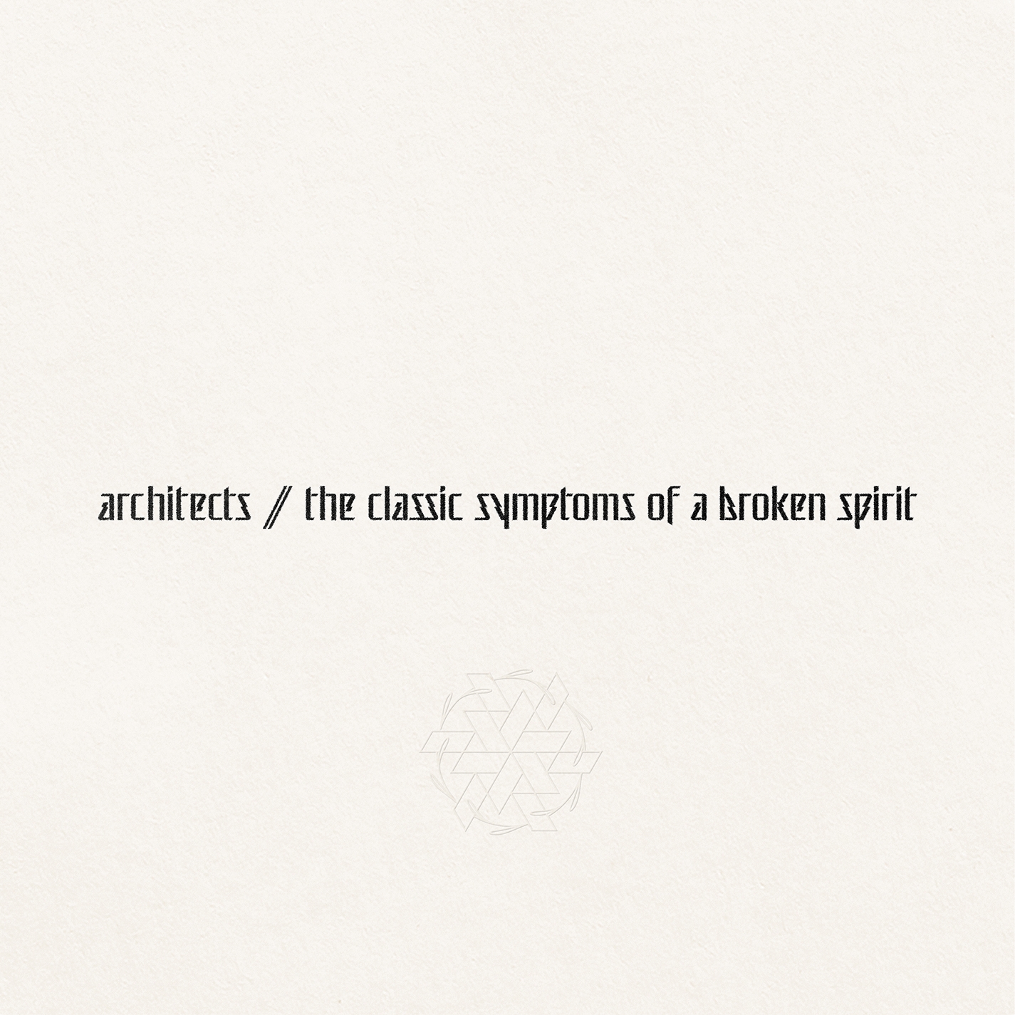 Architects – The Classic Symptoms Of A Broken Spirit